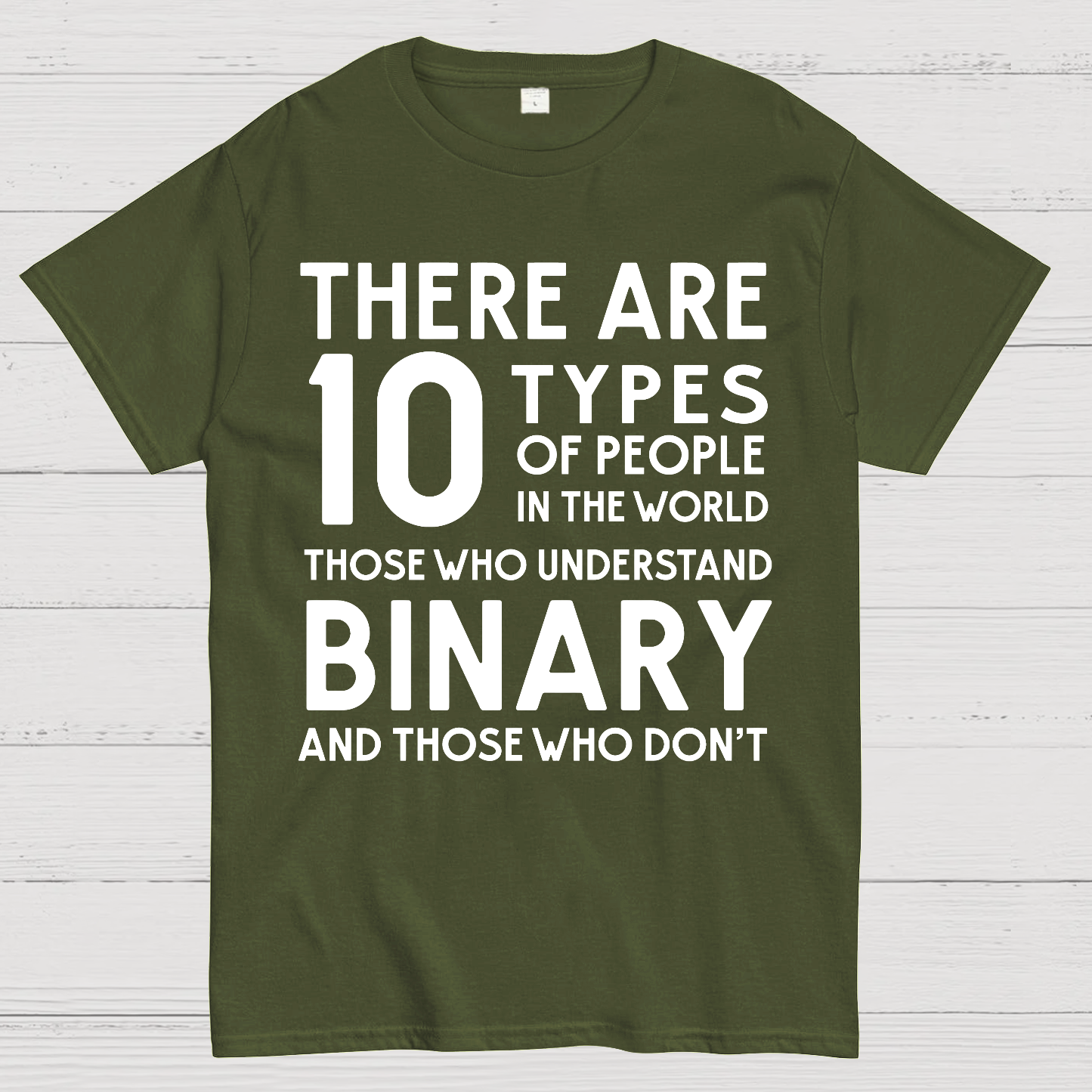 There Are 10 Types of People-Those Who Understand Binary and Those Who Don’t  T-Shirt