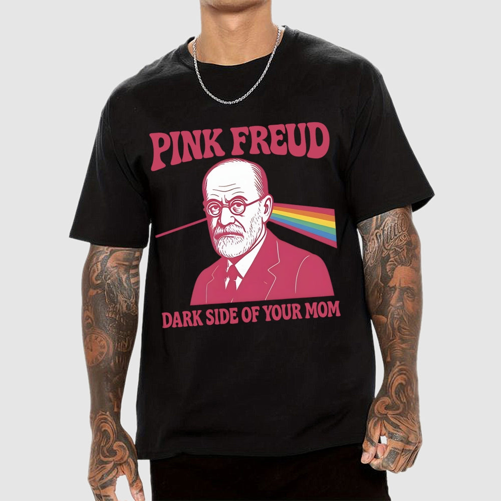 Pink Freud Dark Side Of Your Mom Rainbow  T-Shirt