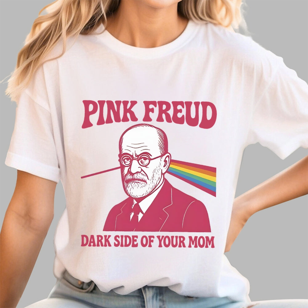Pink Freud Dark Side Of Your Mom Rainbow  T-Shirt