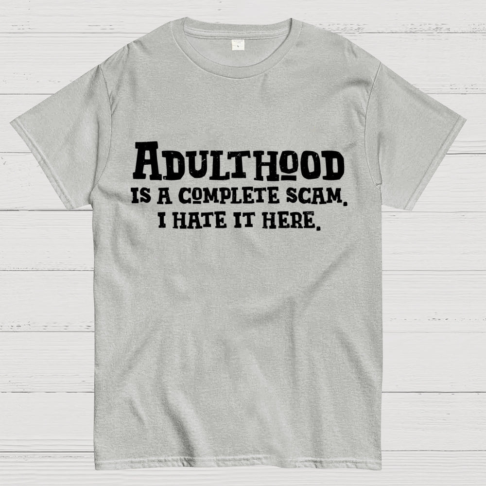 Adulthood Is A Scam  T-Shirt