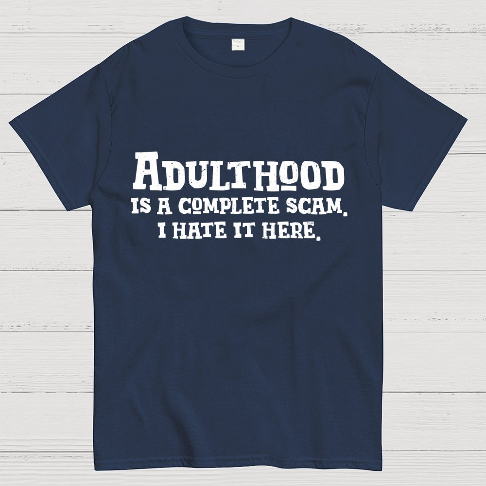 Adulthood Is A Scam  T-Shirt
