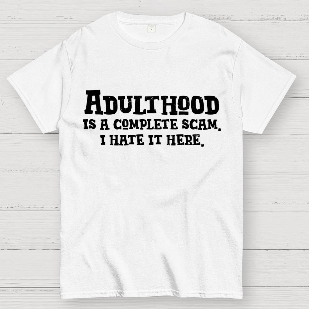Adulthood Is A Scam  T-Shirt