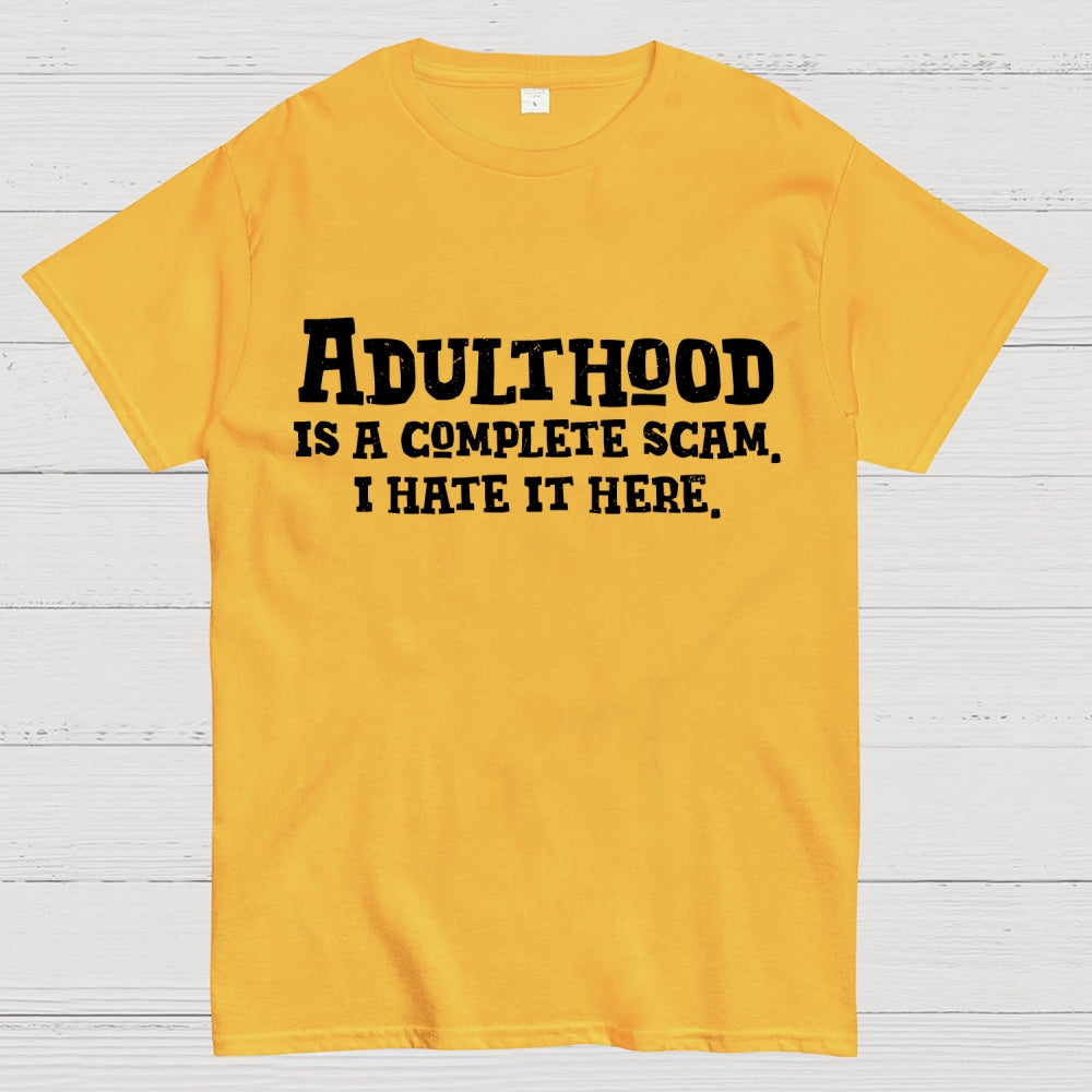 Adulthood Is A Scam  T-Shirt