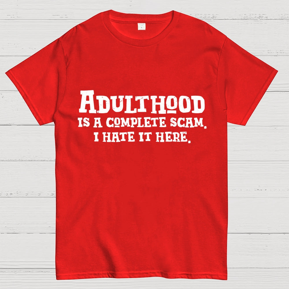 Adulthood Is A Scam  T-Shirt