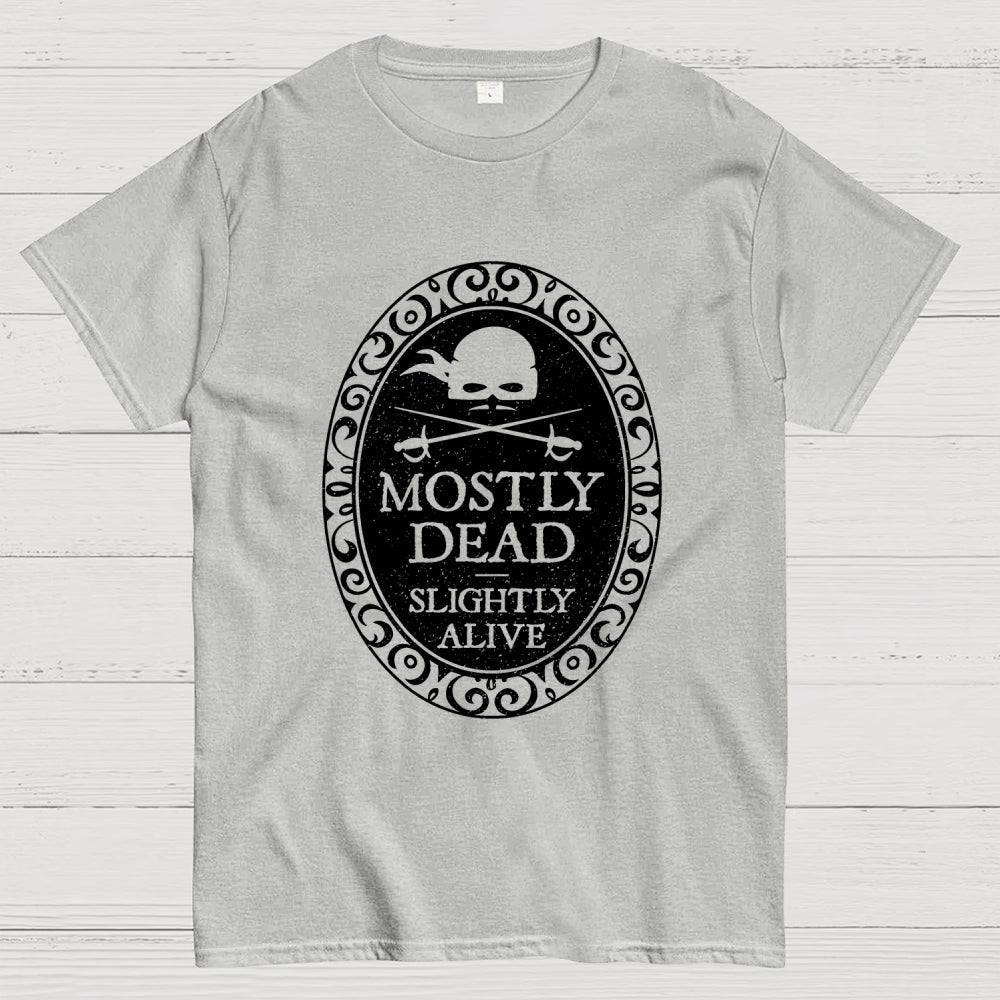 Mostly Dead  T-Shirt