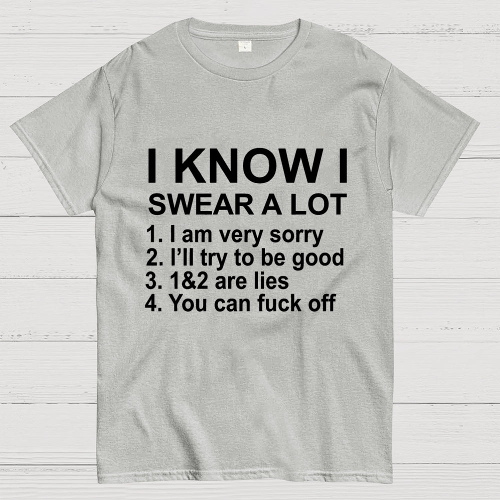 I Know I Swear A Lot  T-Shirt