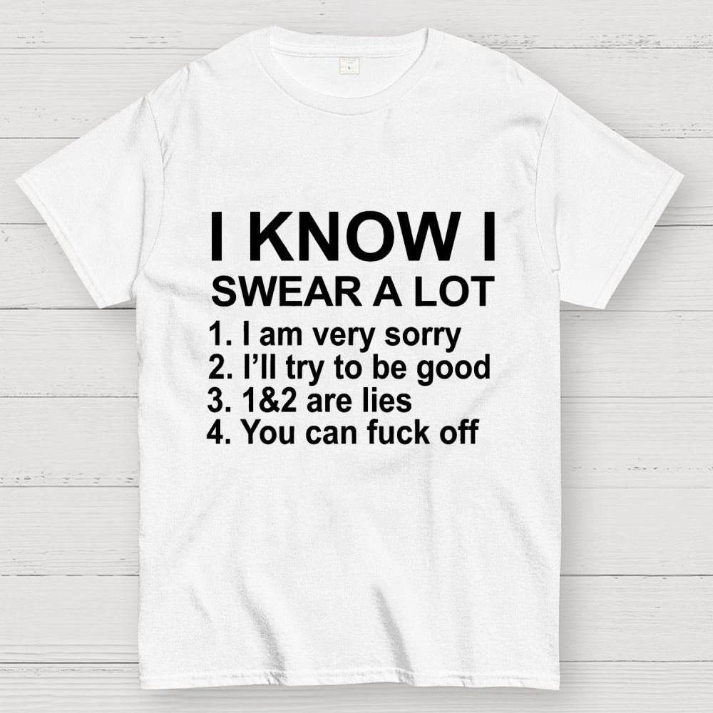 I Know I Swear A Lot  T-Shirt