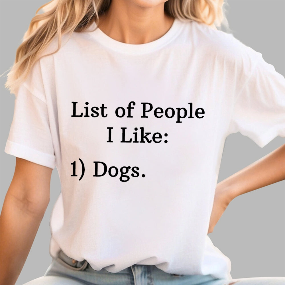 List Of People I Like  1 Dogs  T-Shirt