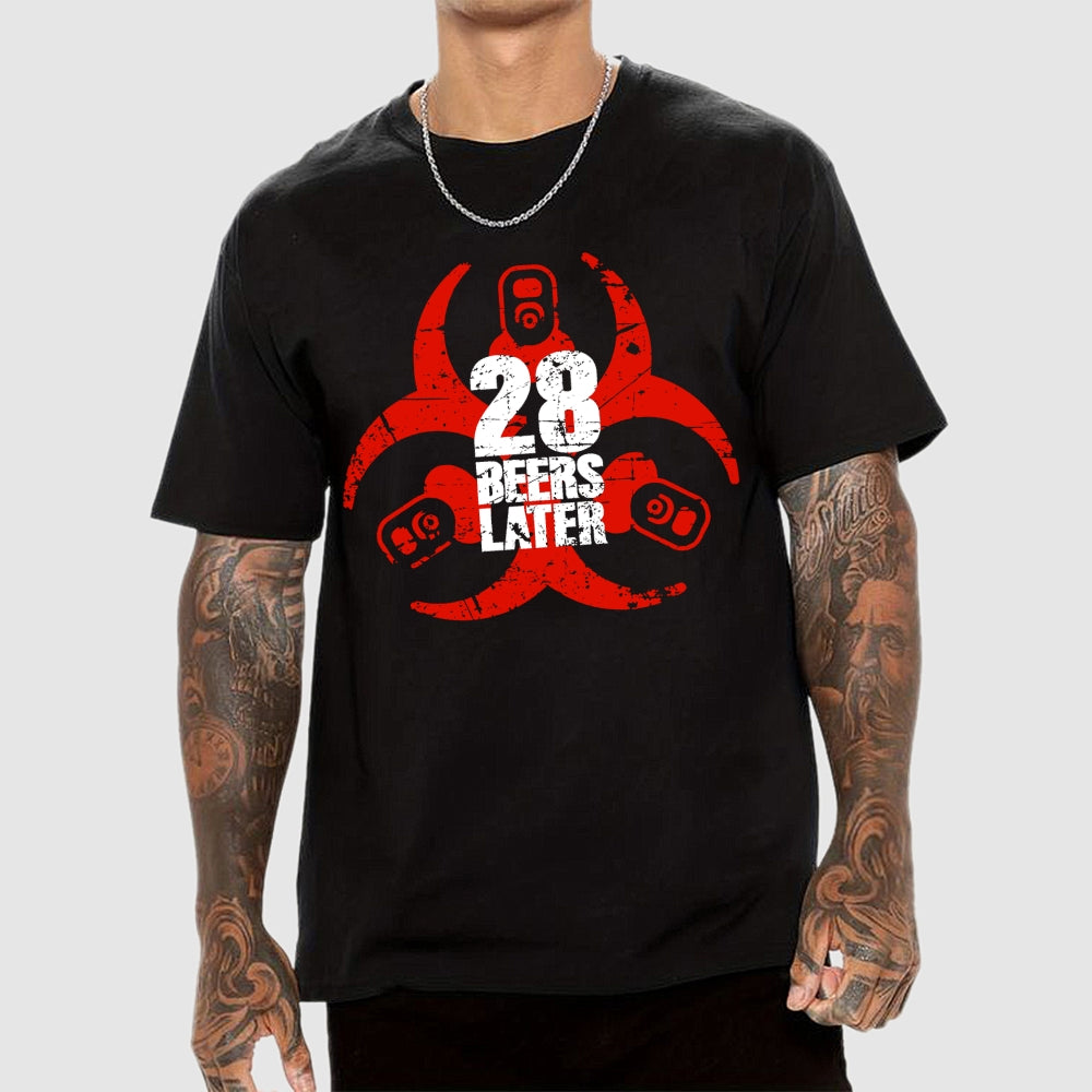28 beers later  T-Shirt