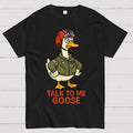 Talk To Me Goose  T-Shirt