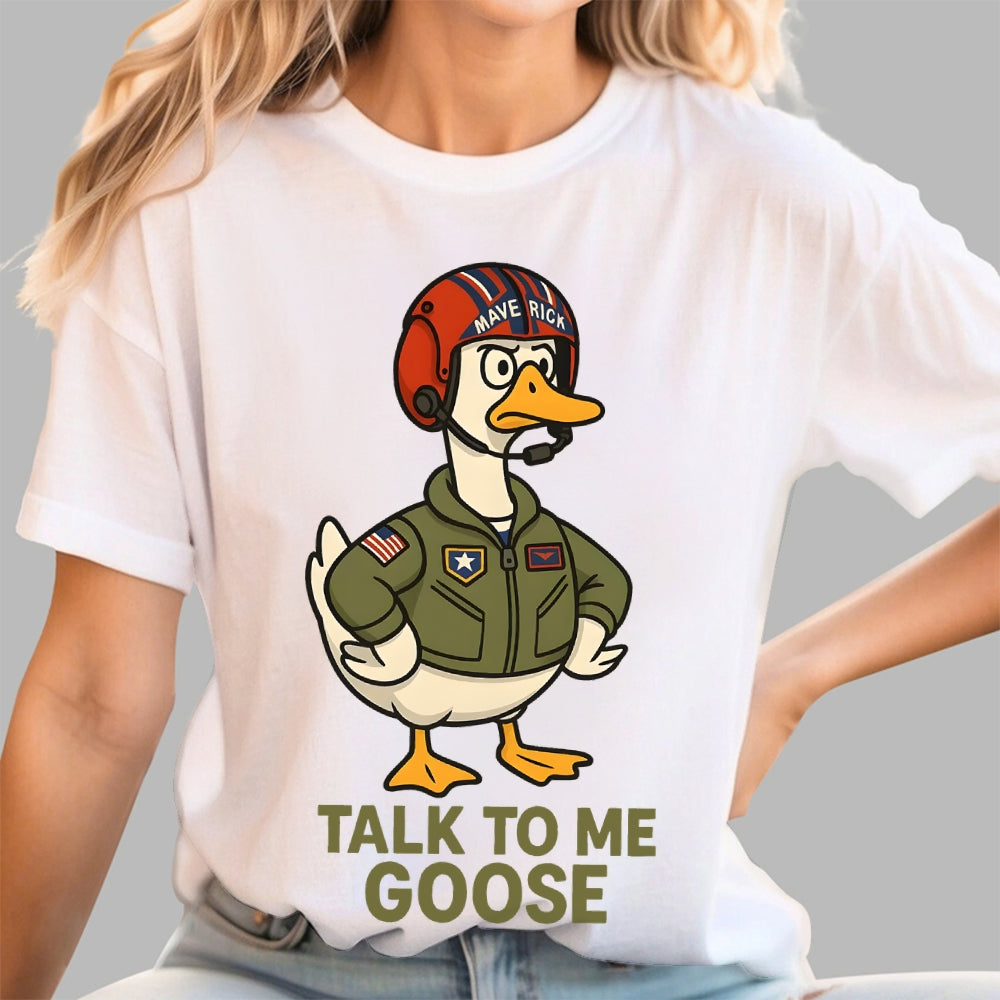 Talk To Me Goose  T-Shirt