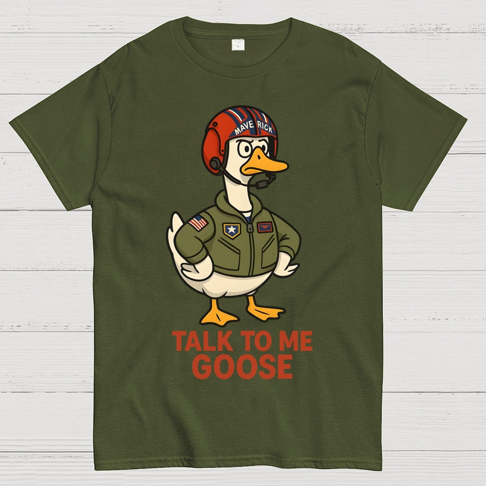 Talk To Me Goose  T-Shirt