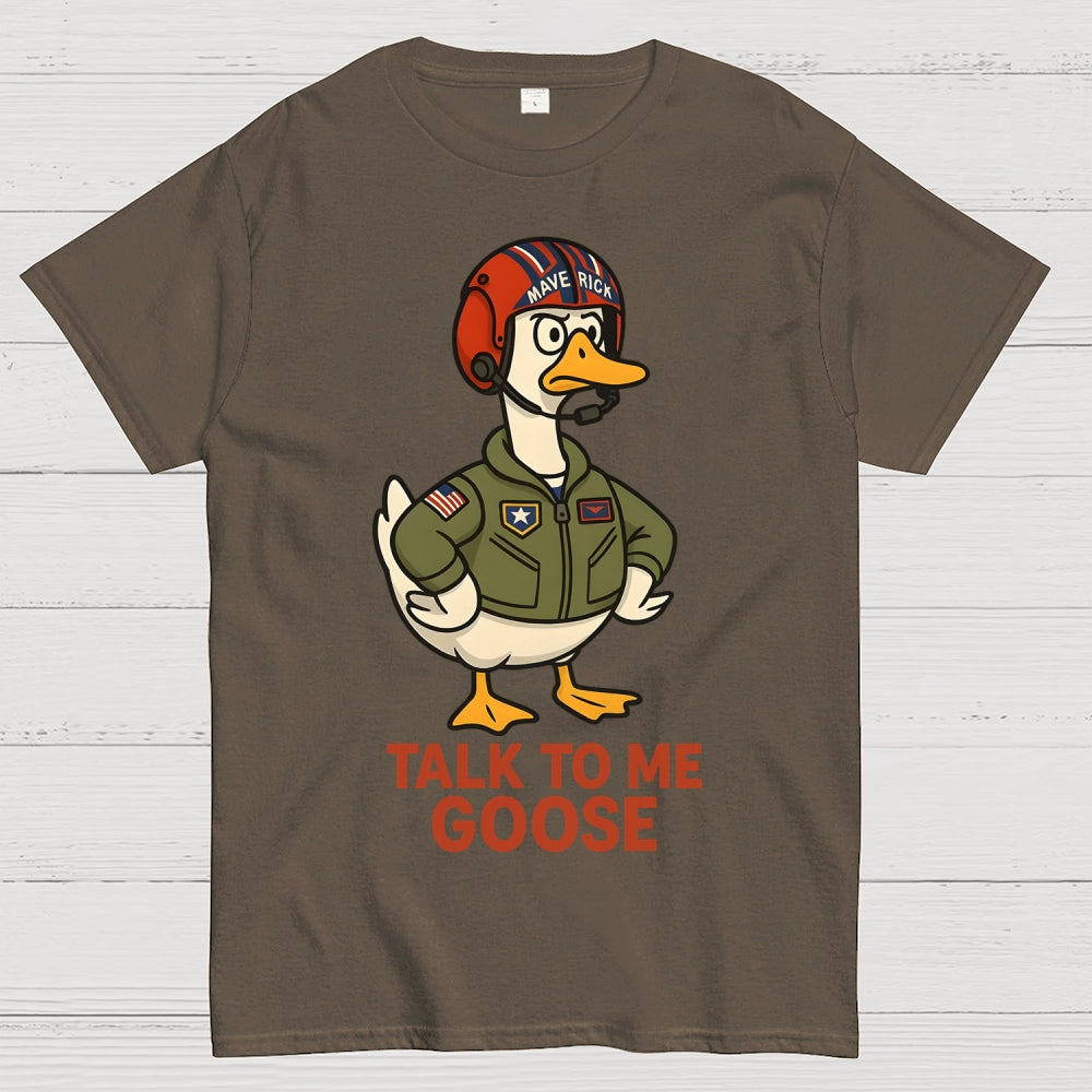 Talk To Me Goose  T-Shirt