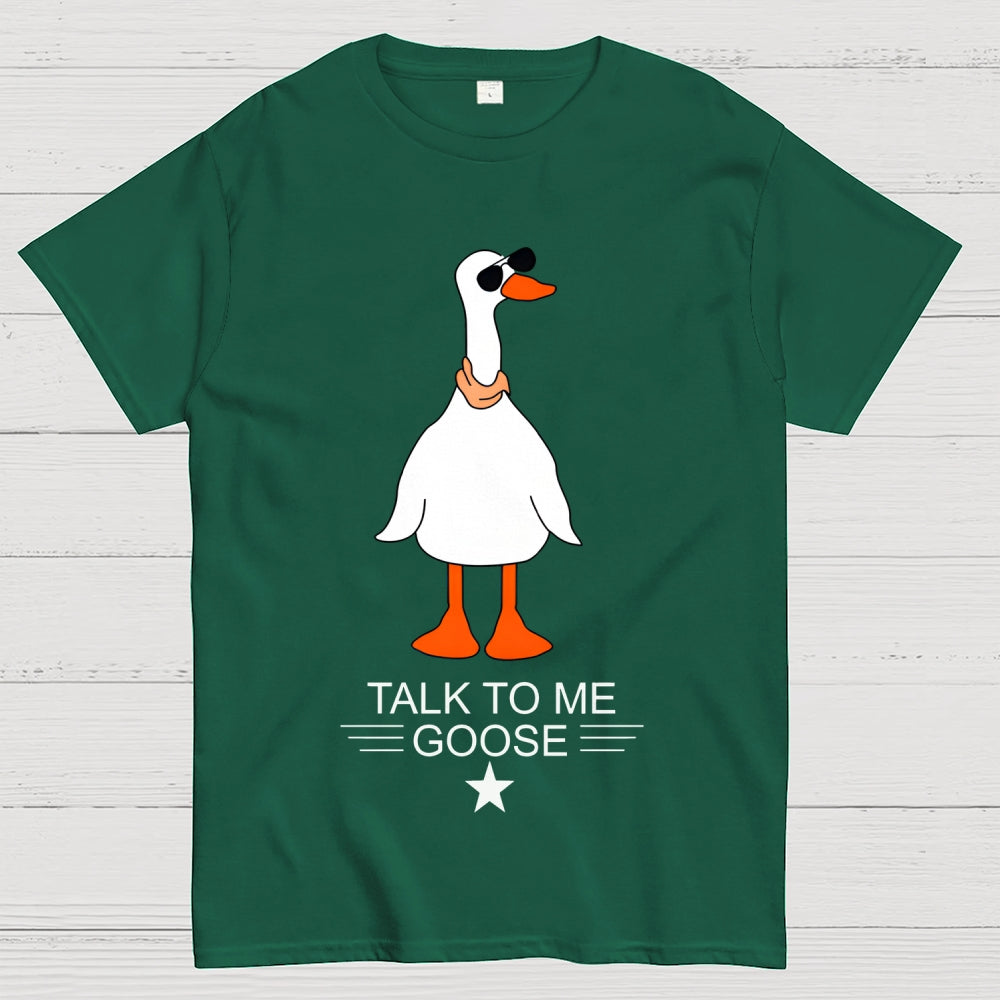 Talk To Me Goose  T-Shirt