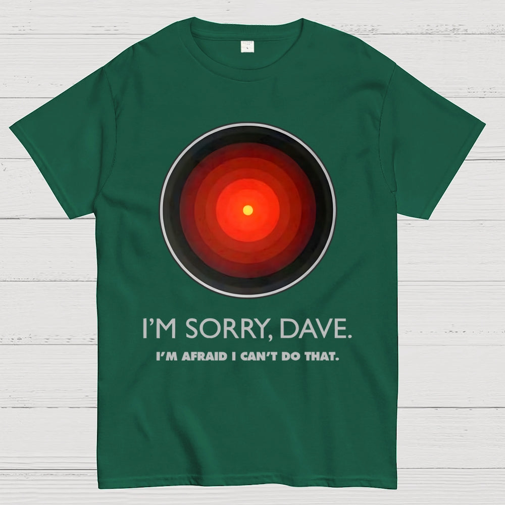 I'M SORRY DAVE, HAL9000  T-Shirt