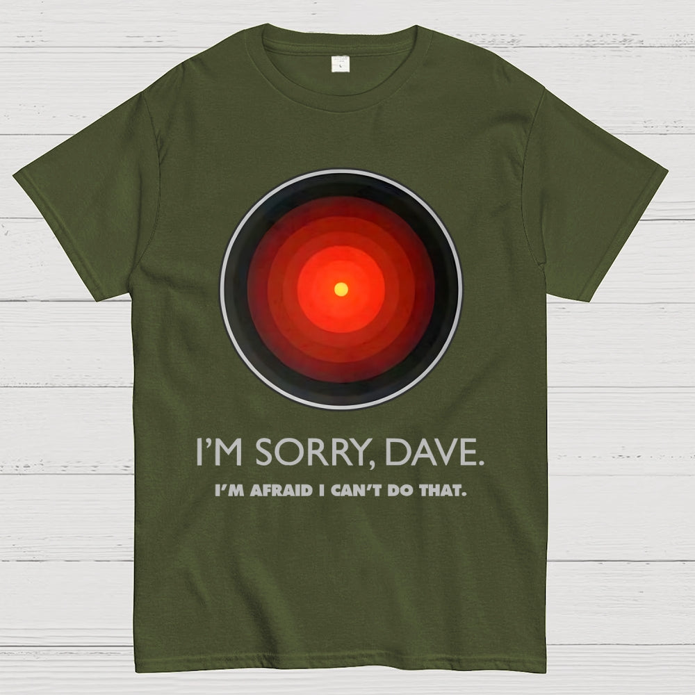 I'M SORRY DAVE, HAL9000  T-Shirt