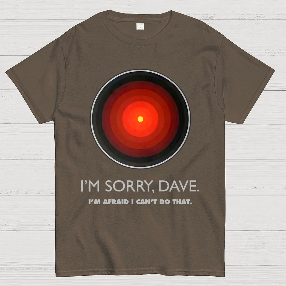 I'M SORRY DAVE, HAL9000  T-Shirt