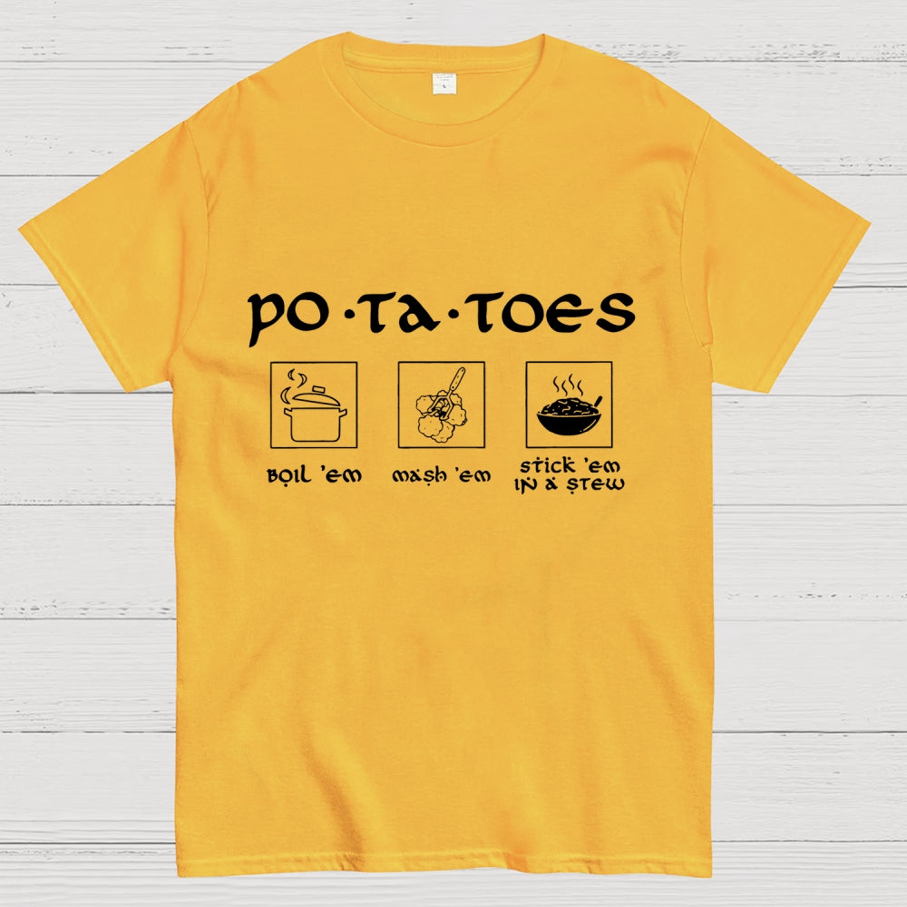 Potatoes Boil Em Mash Em Stick Em in A Stew The Hobbit  T-Shirt