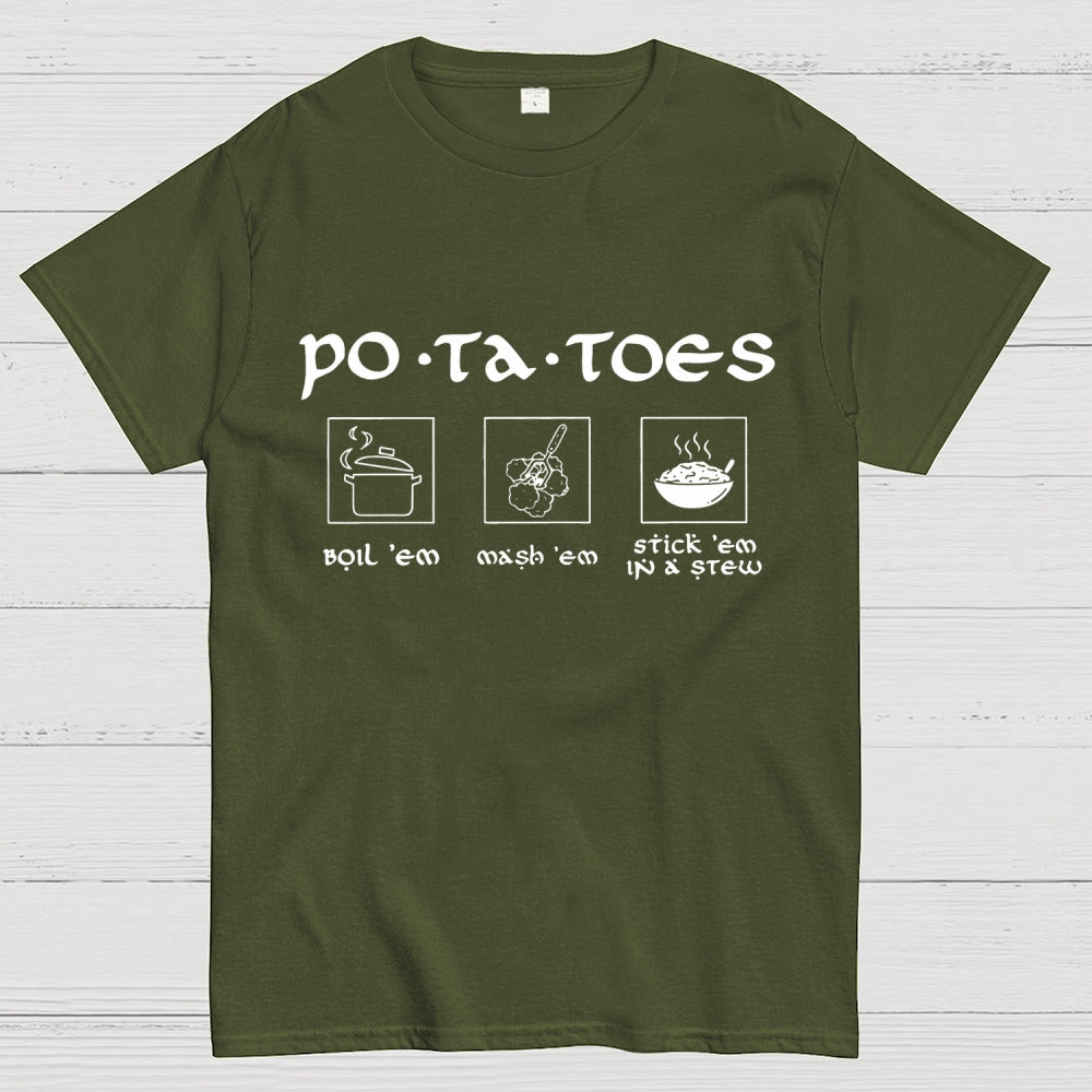 Potatoes Boil Em Mash Em Stick Em in A Stew The Hobbit  T-Shirt