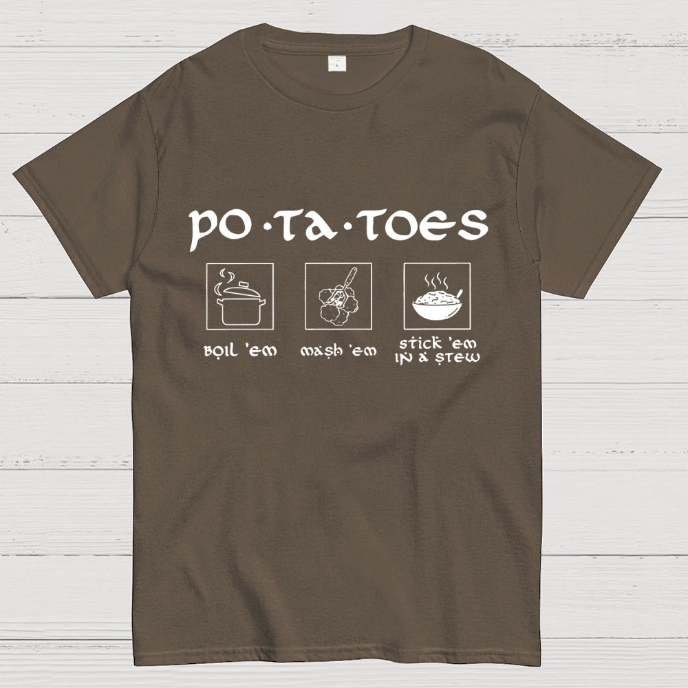 Potatoes Boil Em Mash Em Stick Em in A Stew The Hobbit  T-Shirt