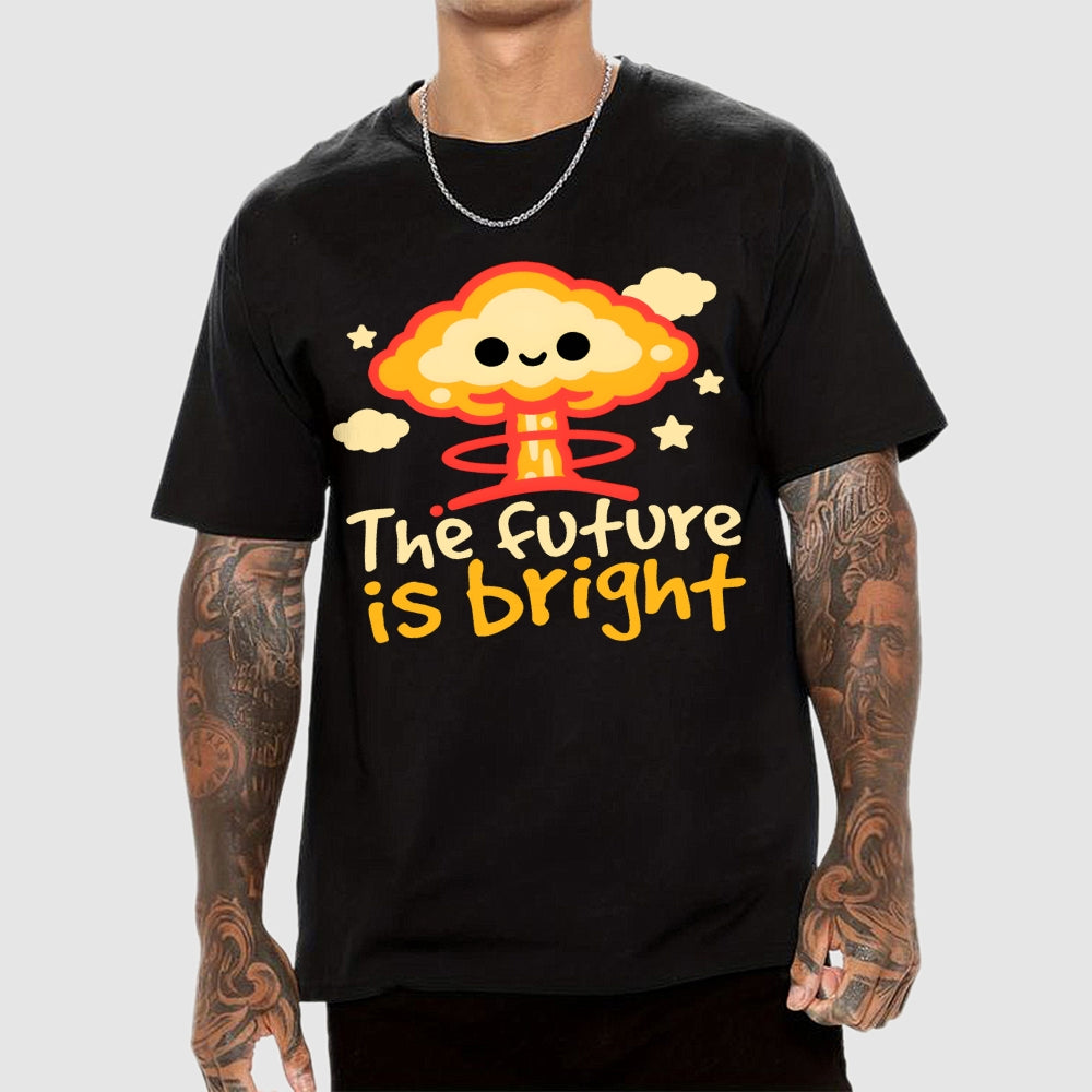 The Future Is Bright Unisex  T-Shirt