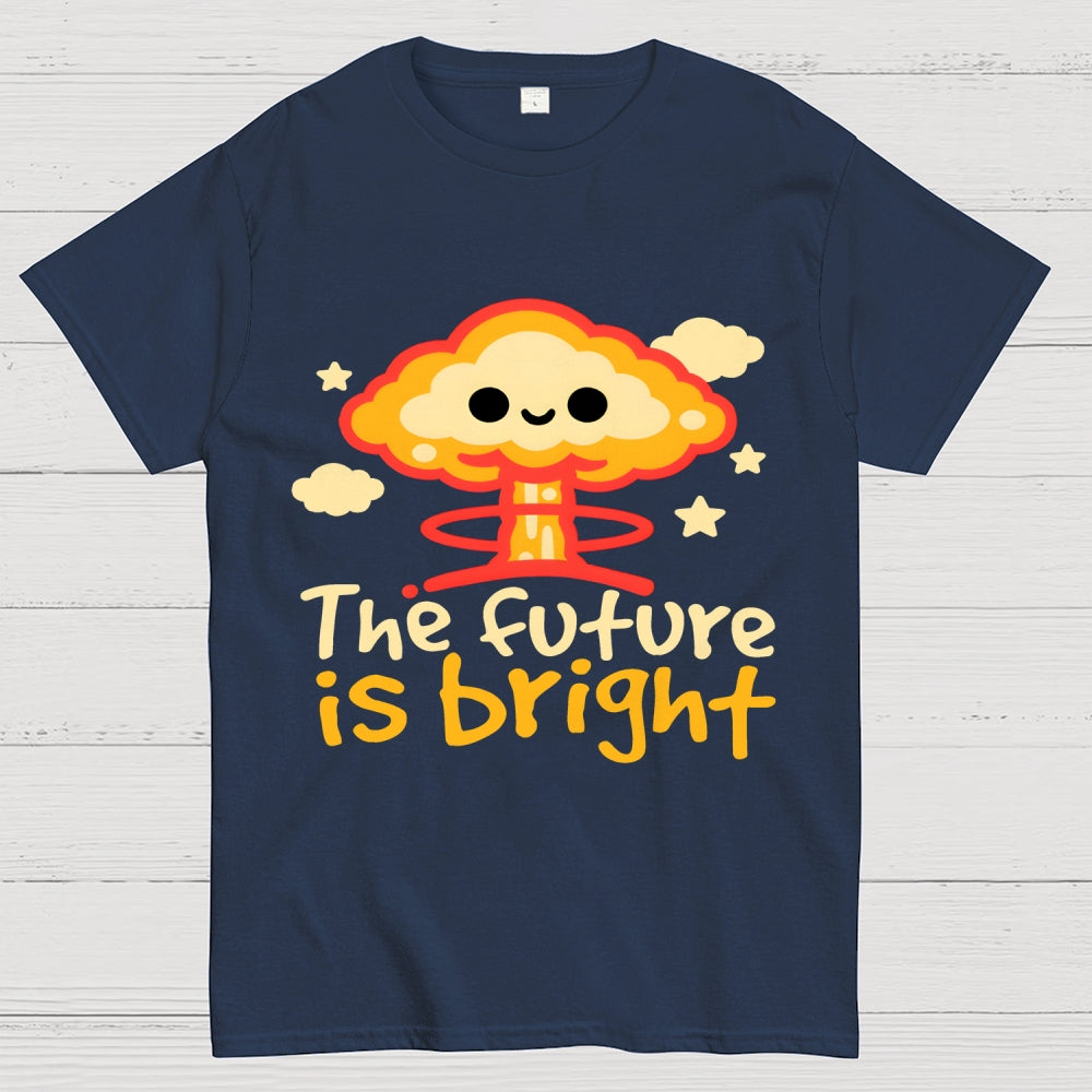 The Future Is Bright Unisex  T-Shirt