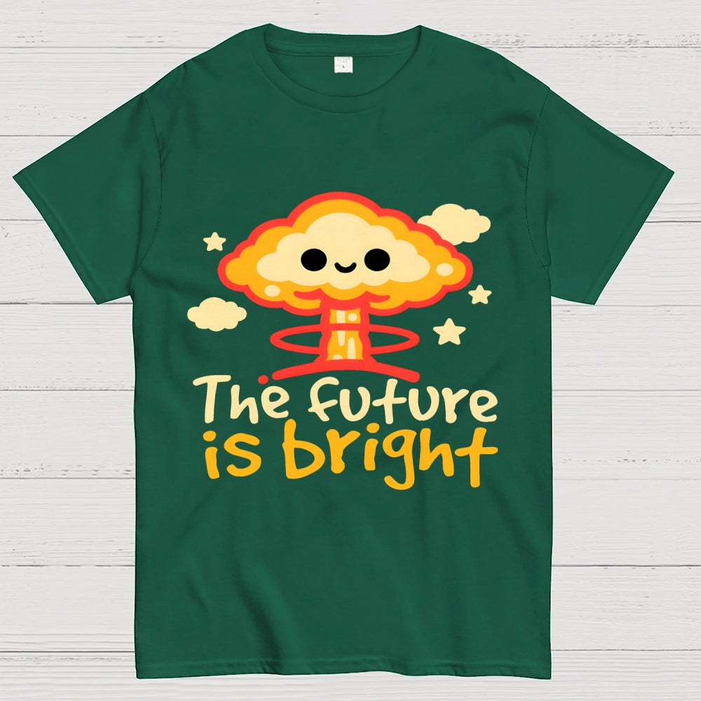 The Future Is Bright Unisex  T-Shirt