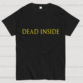 Dead Inside Unisex  T-Shirt