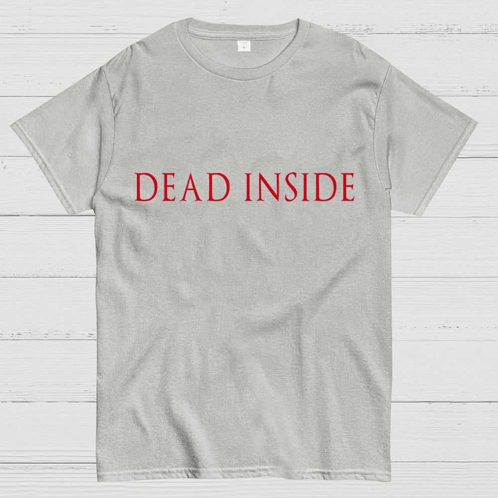 Dead Inside Unisex  T-Shirt