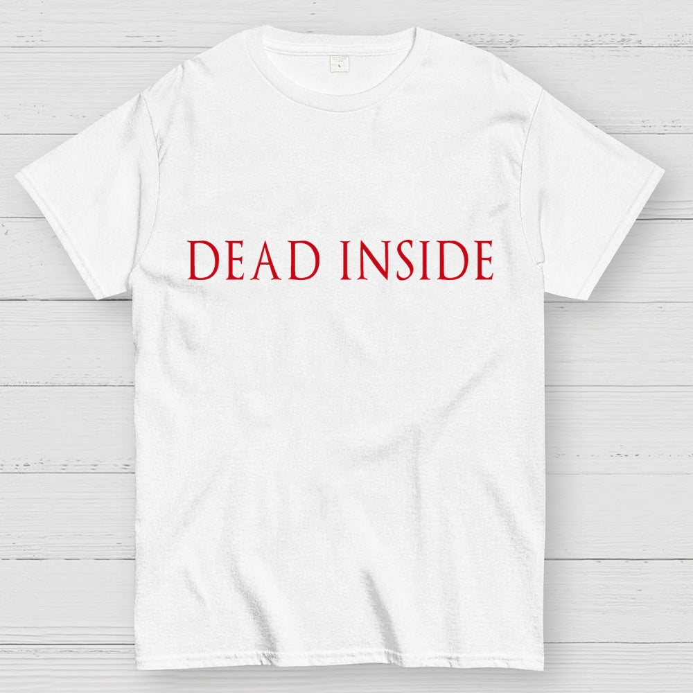 Dead Inside Unisex  T-Shirt