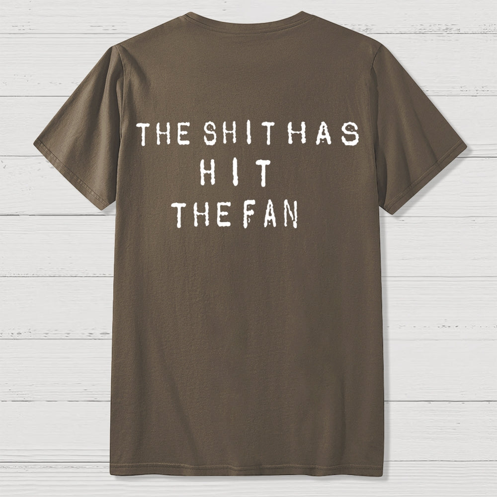 For the shit has hit the fan Front And Back Printing  T-Shirt