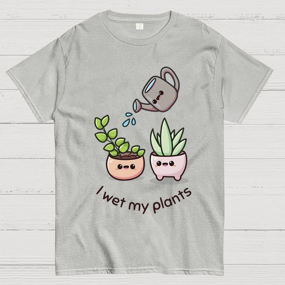 Wet My Plants Unisex  T-Shirt
