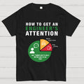 How To Get An Engineer's Attention Unisex  T-Shirt
