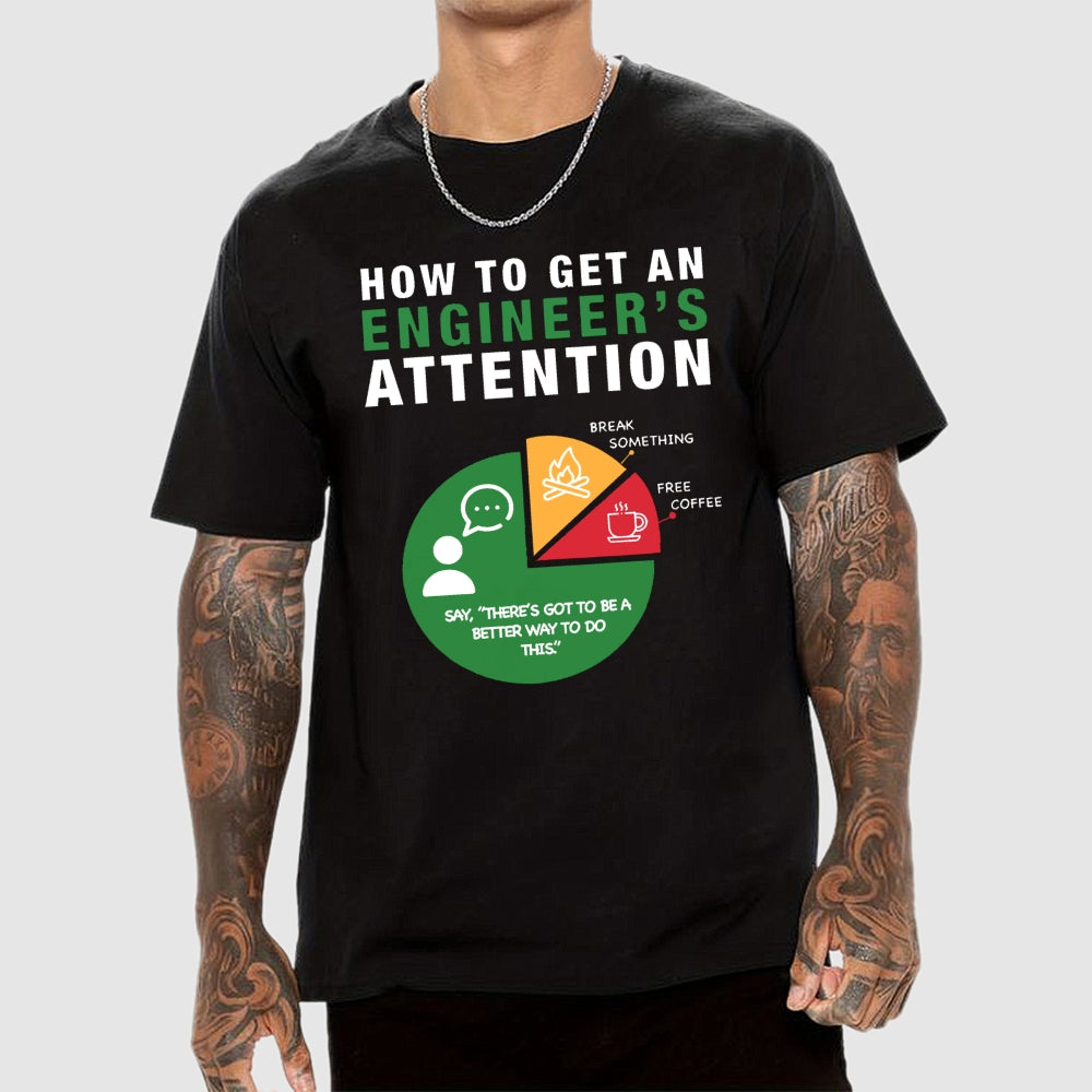 How To Get An Engineer's Attention Unisex  T-Shirt