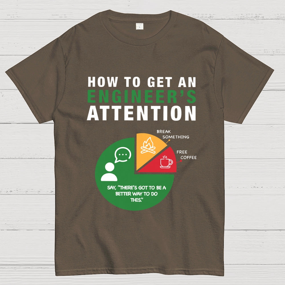 How To Get An Engineer's Attention Unisex  T-Shirt