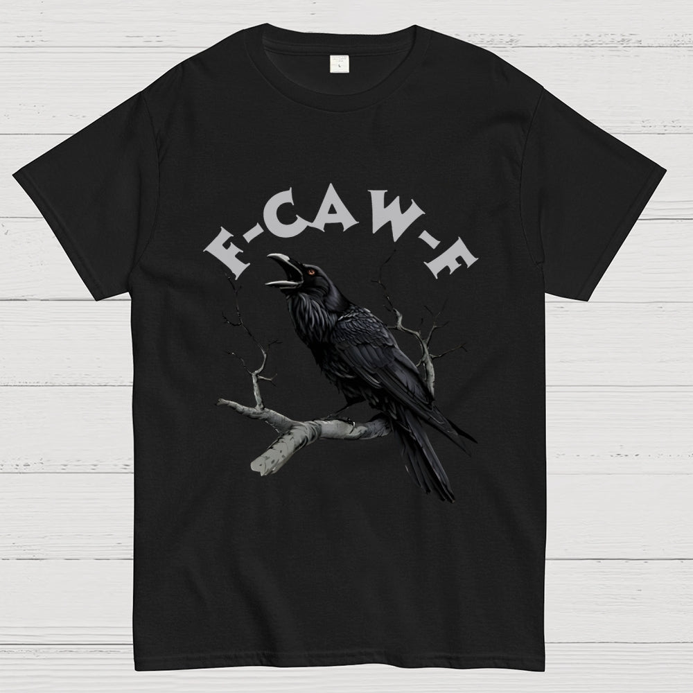 F-Caw-F Funny Crow Unisex  T-Shirt