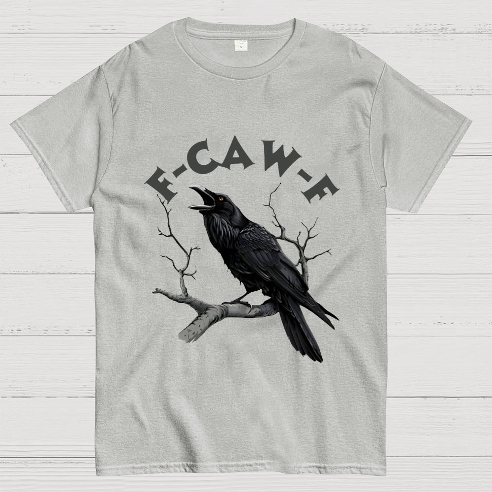 F-Caw-F Funny Crow Unisex  T-Shirt