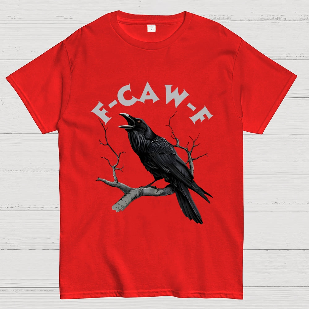 F-Caw-F Funny Crow Unisex  T-Shirt