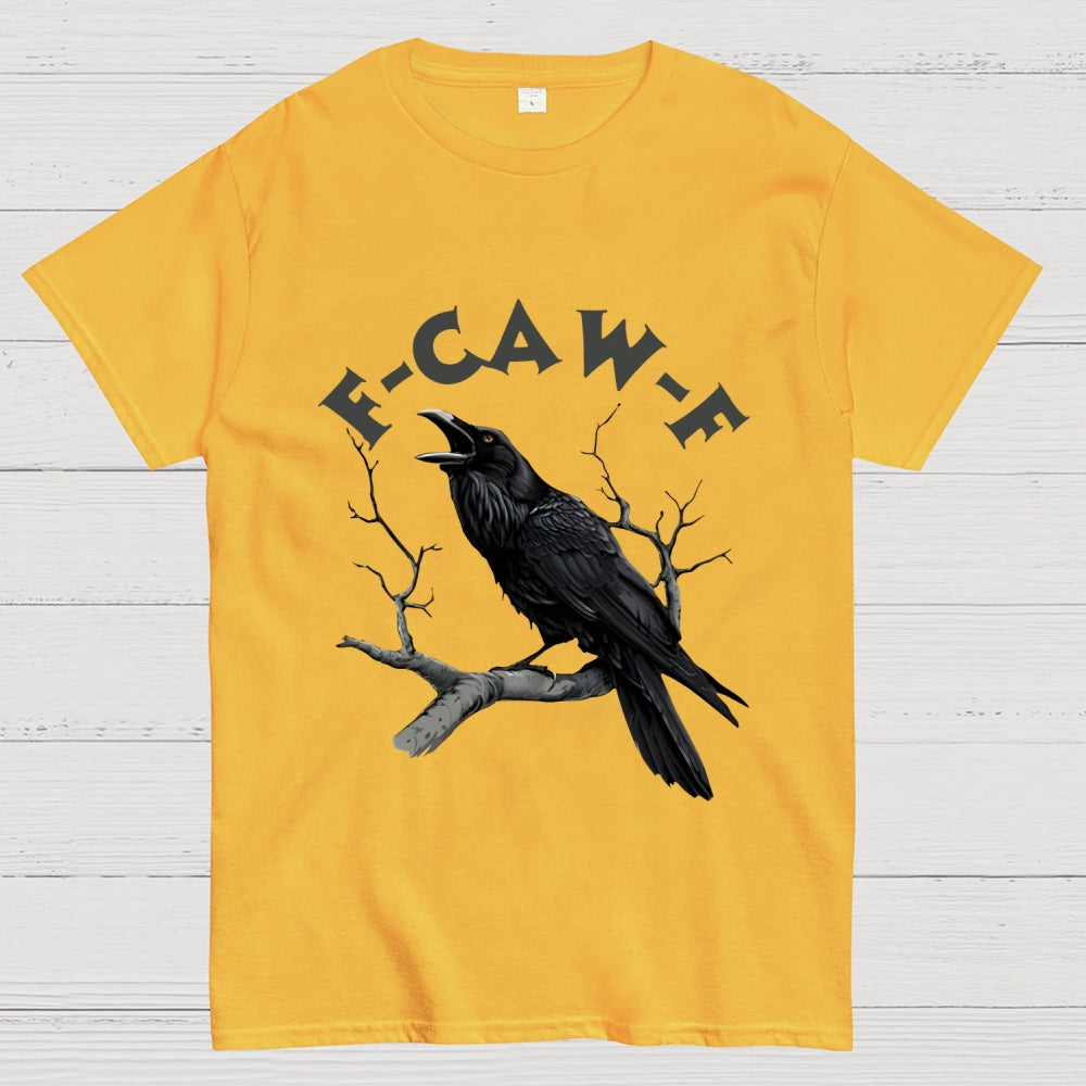 F-Caw-F Funny Crow Unisex  T-Shirt
