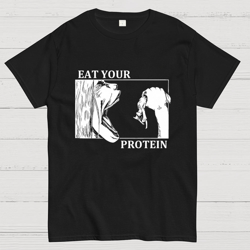 Eat Your Protein Unisex  T-Shirt