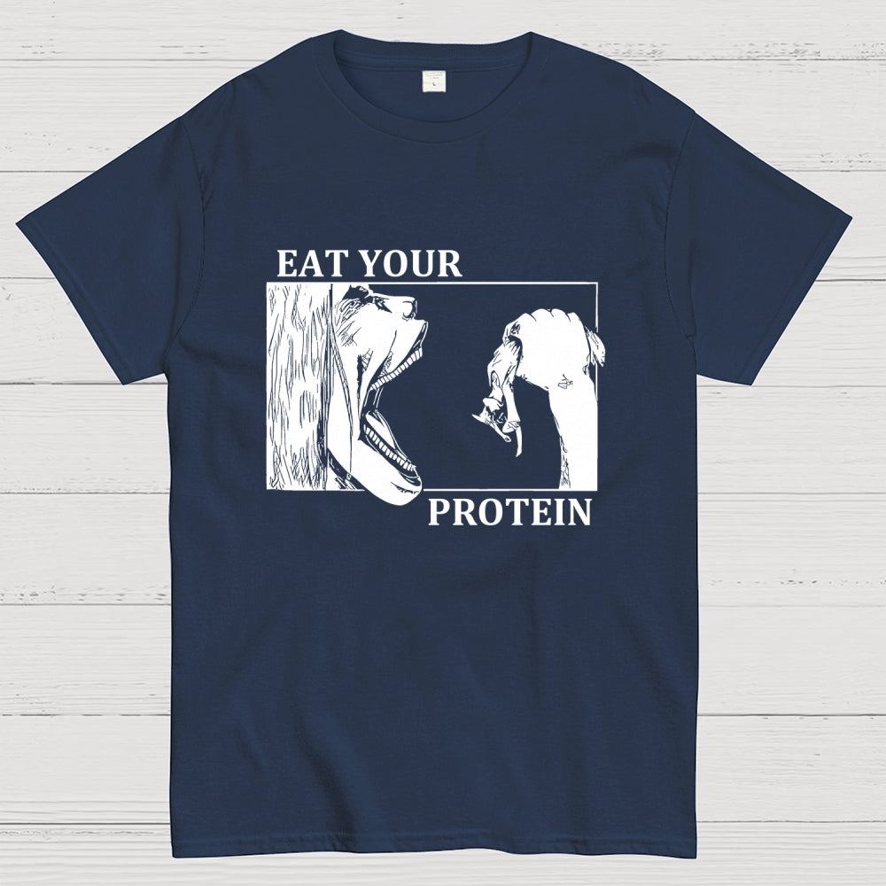 Eat Your Protein Unisex  T-Shirt