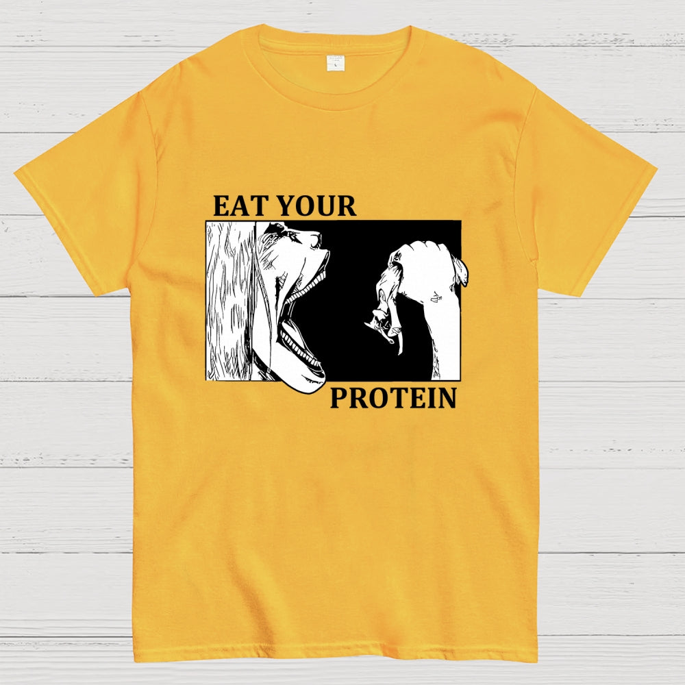 Eat Your Protein Unisex  T-Shirt