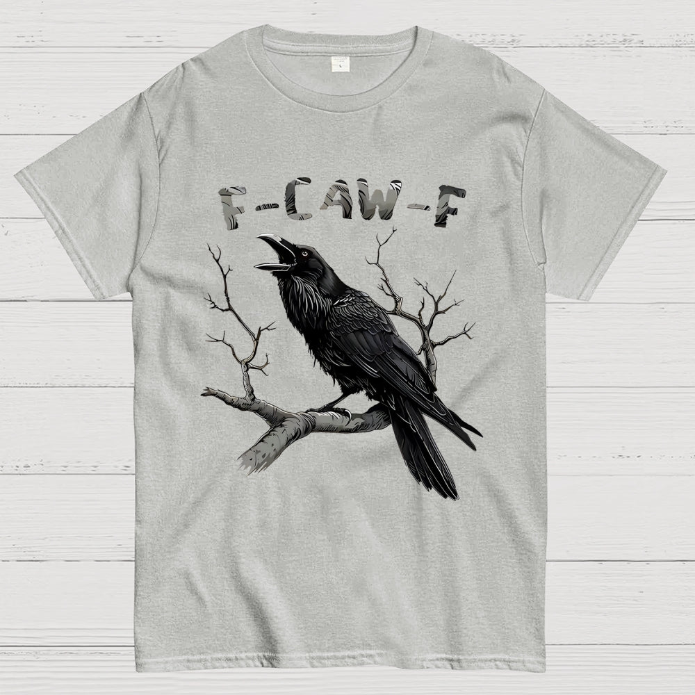 F-Caw-F Unisex  T-Shirt