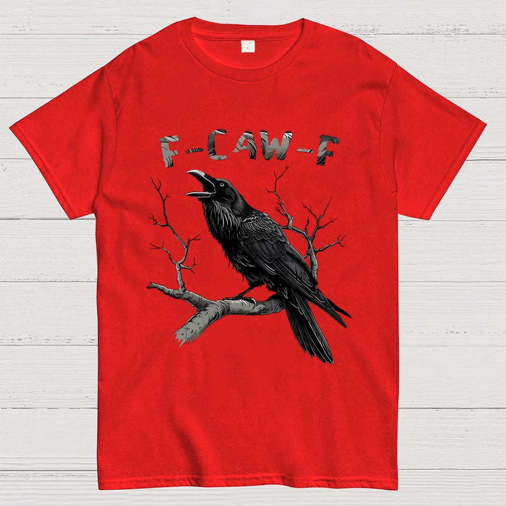 F-Caw-F Unisex  T-Shirt