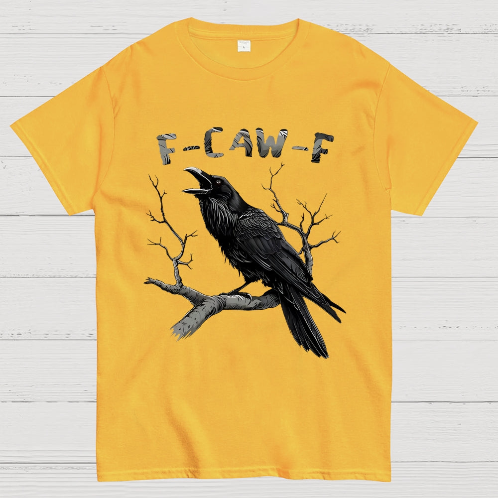 F-Caw-F Unisex  T-Shirt