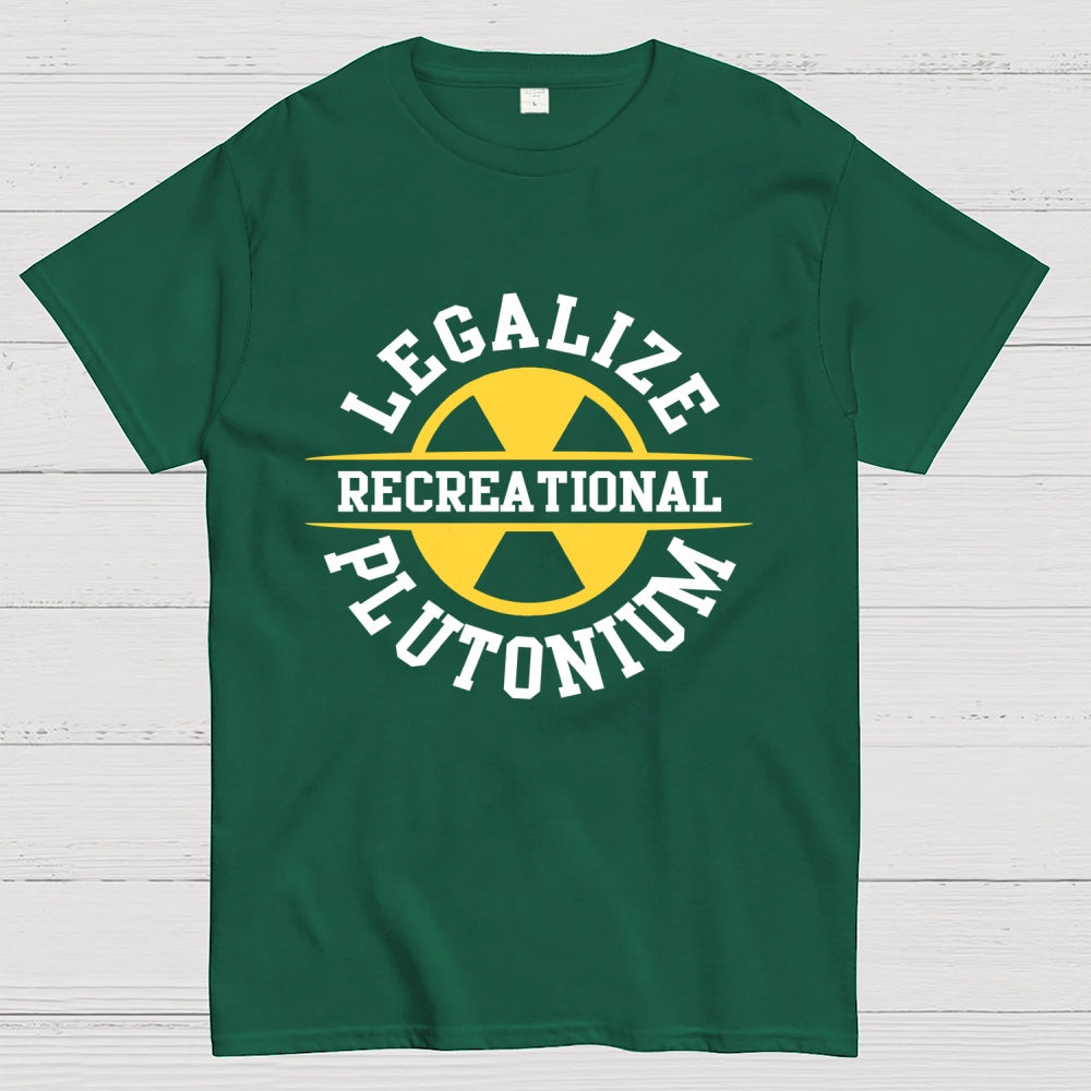 Legalize plutonium recreational Unisex  T-Shirt