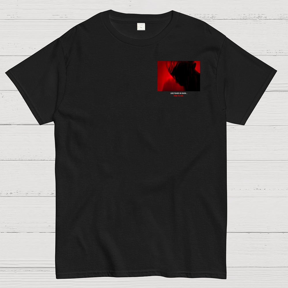 Tears in Rain-Tears in Red-Time to Die Front And Back Printing  T-Shirt