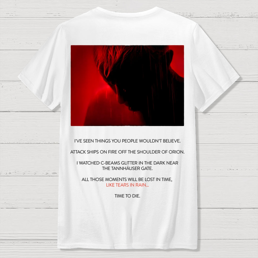 Tears in Rain-Tears in Red-Time to Die Front And Back Printing  T-Shirt