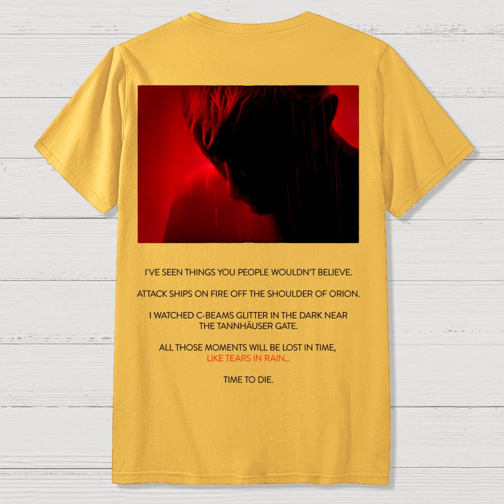 Tears in Rain-Tears in Red-Time to Die Front And Back Printing  T-Shirt