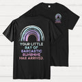 Your Little Ray of Sarcastic Sunshine Has Arrived Front And Back Printing  T-Shirt